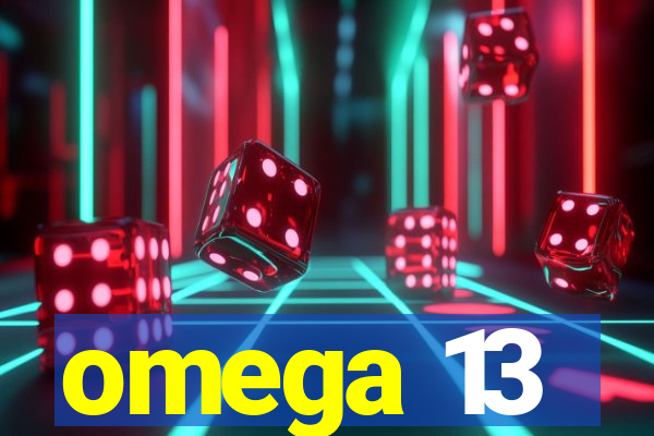 omega 13