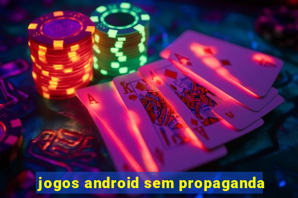 jogos android sem propaganda