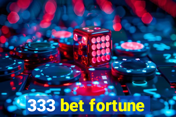 333 bet fortune