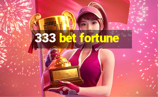 333 bet fortune