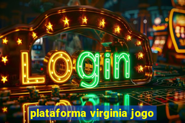 plataforma virginia jogo