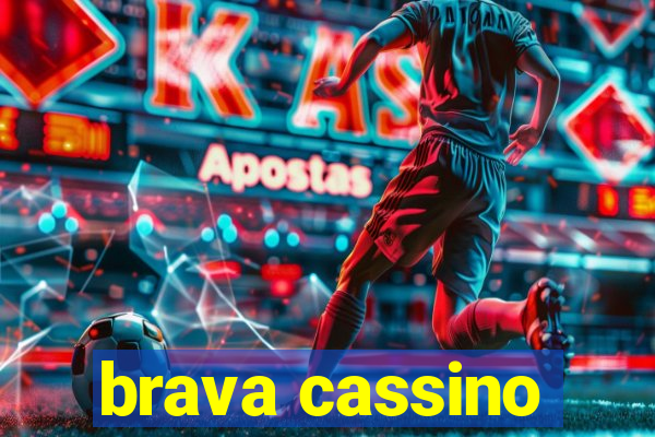 brava cassino