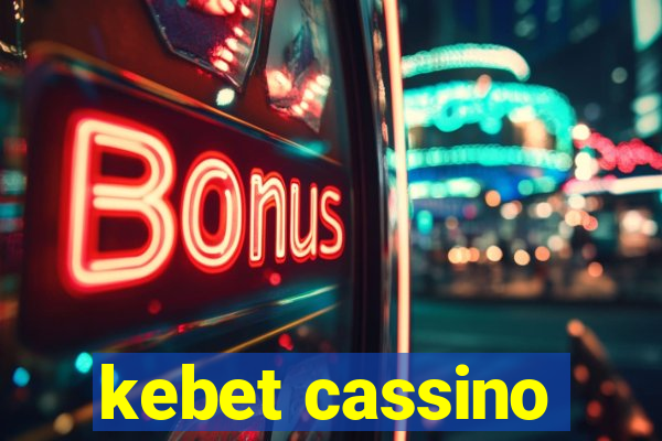 kebet cassino