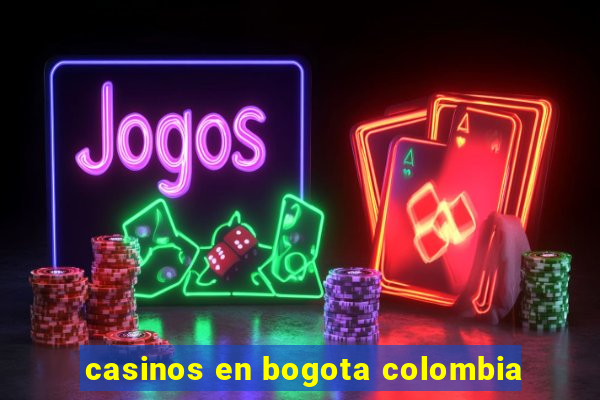 casinos en bogota colombia