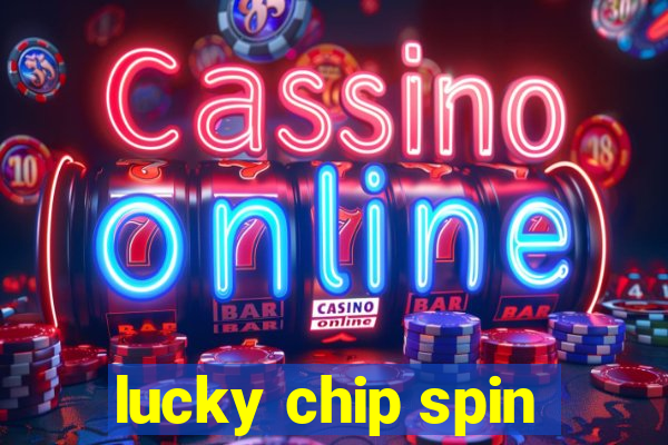 lucky chip spin