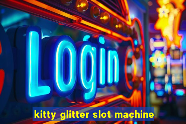 kitty glitter slot machine