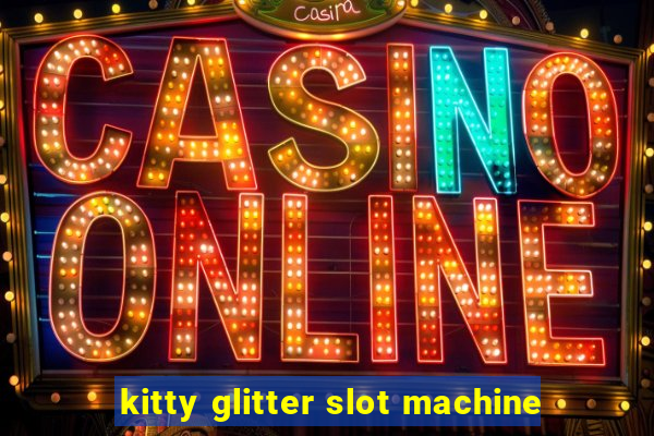 kitty glitter slot machine