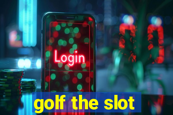 golf the slot