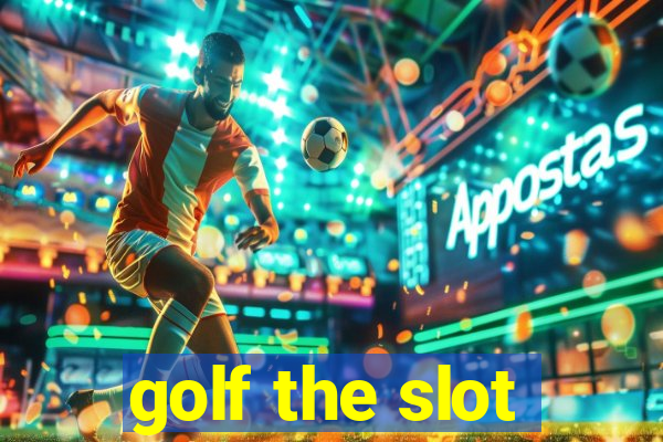 golf the slot