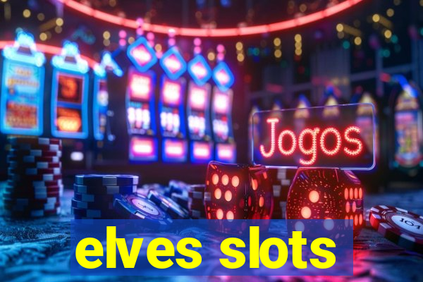 elves slots