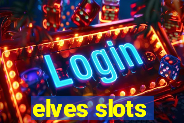 elves slots