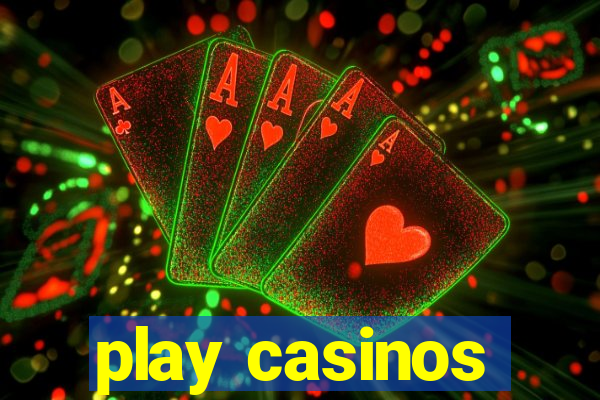 play casinos