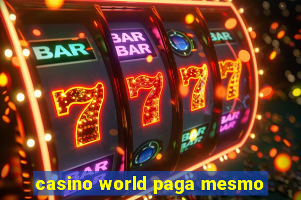 casino world paga mesmo