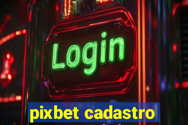 pixbet cadastro