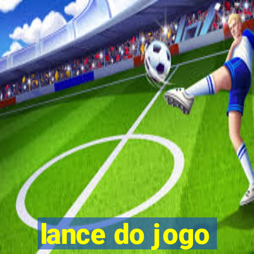 lance do jogo