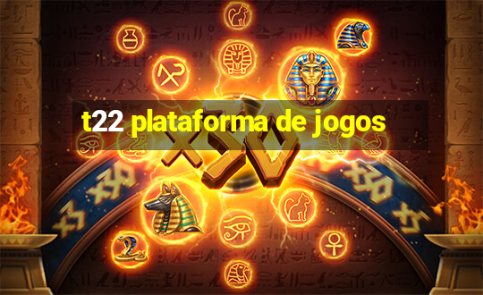 t22 plataforma de jogos