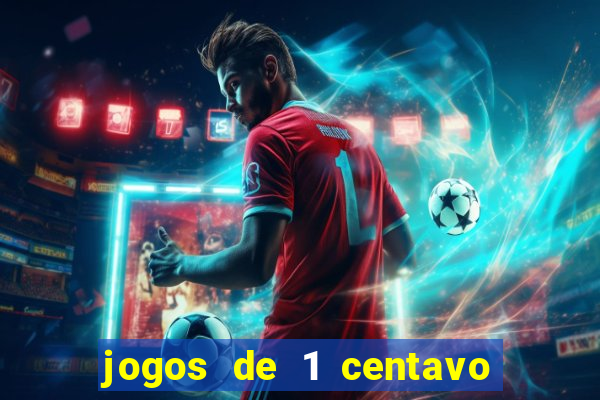 jogos de 1 centavo na blaze