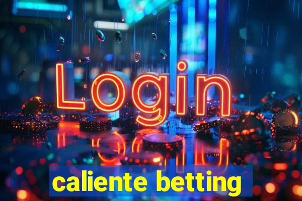 caliente betting