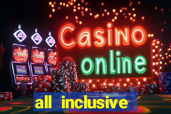 all inclusive casino resort