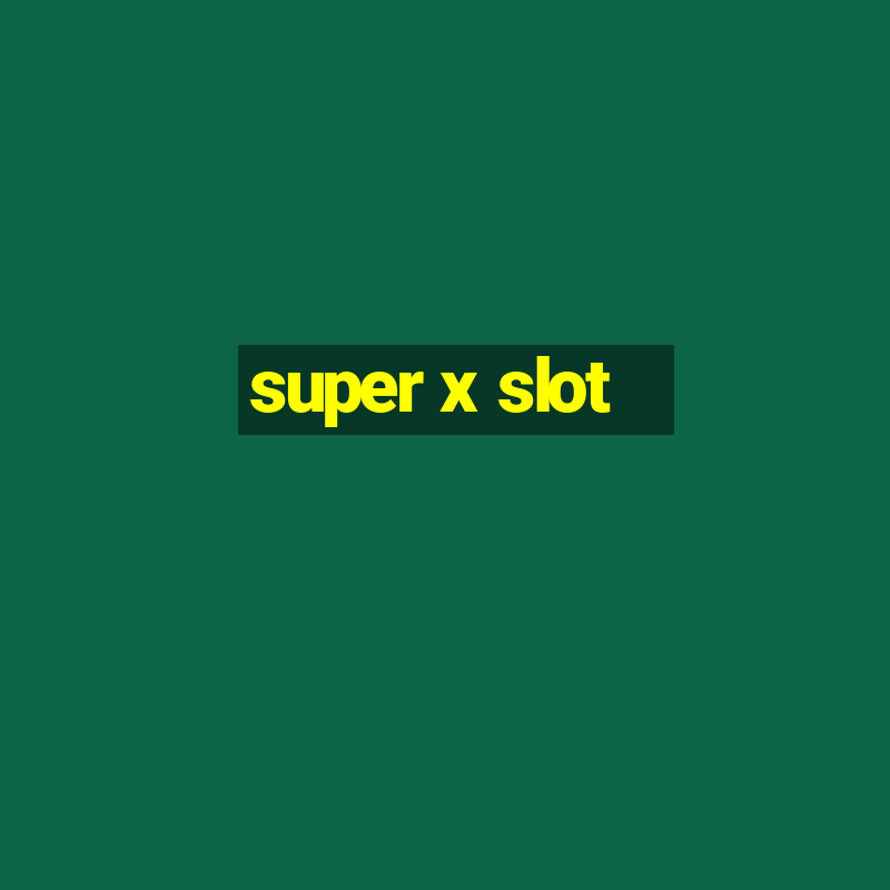 super x slot