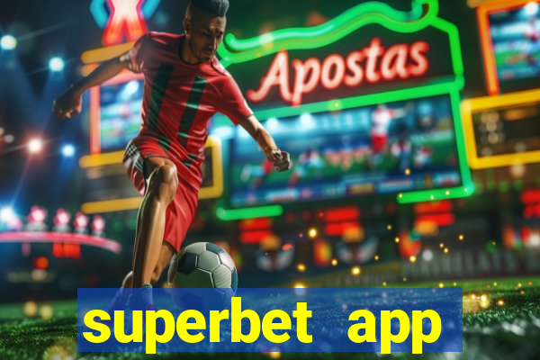 superbet app download apk