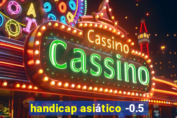 handicap asiático -0.5