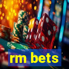 rm bets