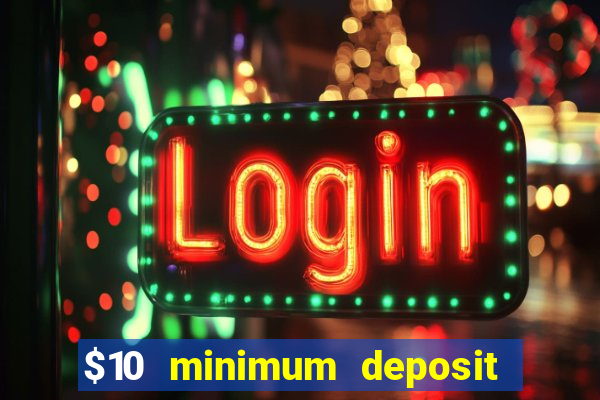 $10 minimum deposit casino australia