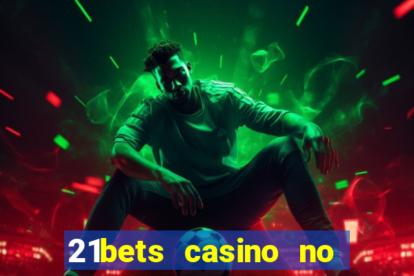 21bets casino no deposit bonus