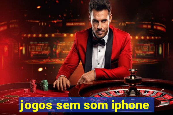 jogos sem som iphone