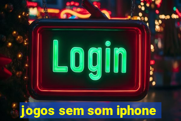 jogos sem som iphone