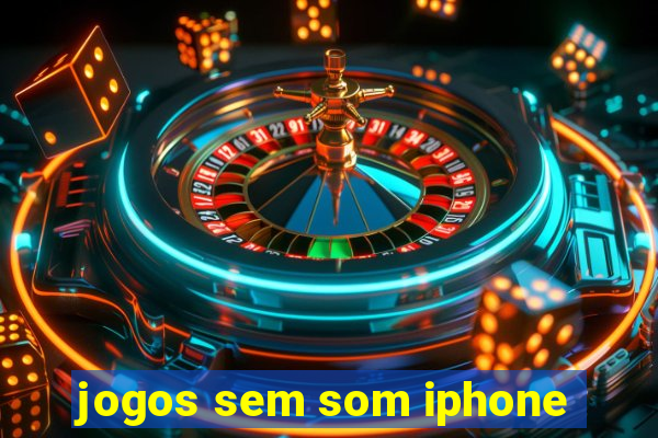 jogos sem som iphone