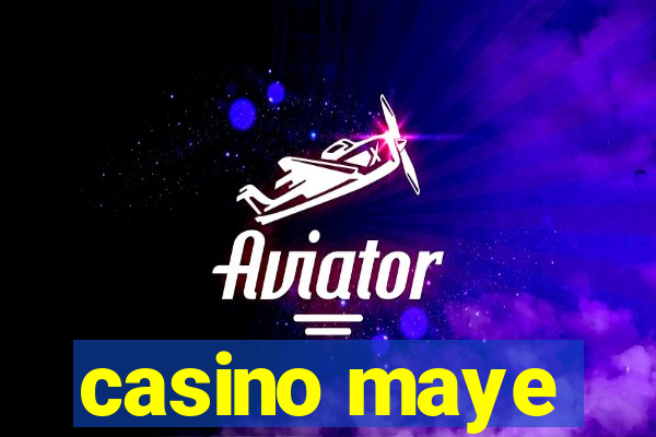 casino maye