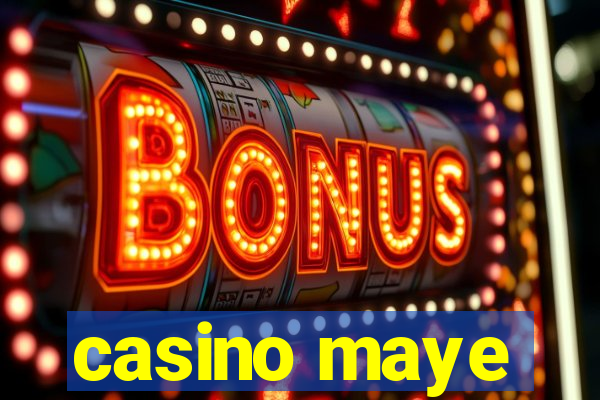 casino maye