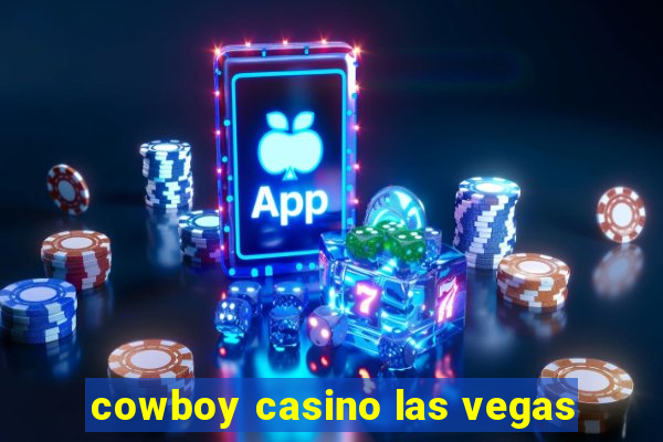 cowboy casino las vegas