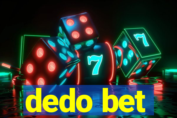 dedo bet