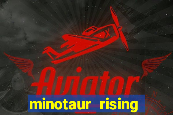 minotaur rising slot demo