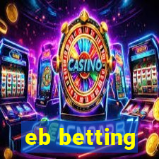 eb betting