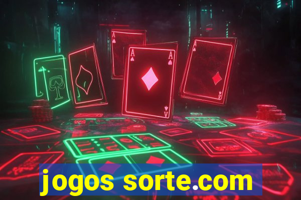 jogos sorte.com