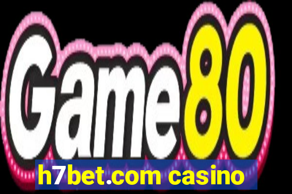 h7bet.com casino