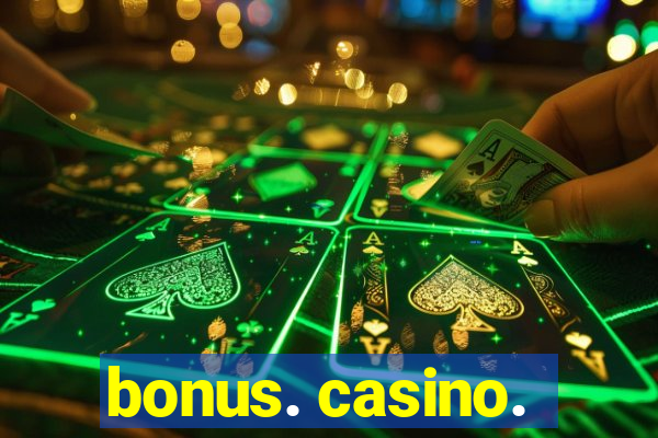 bonus. casino.