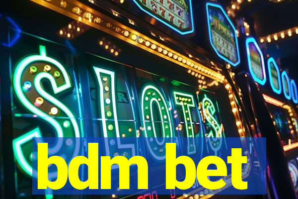 bdm bet