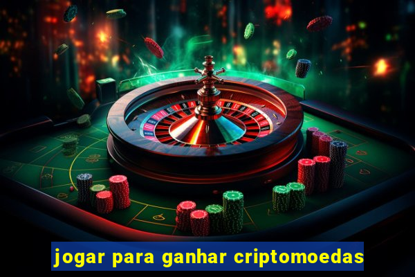 jogar para ganhar criptomoedas