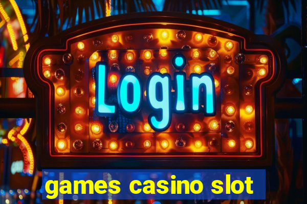 games casino slot