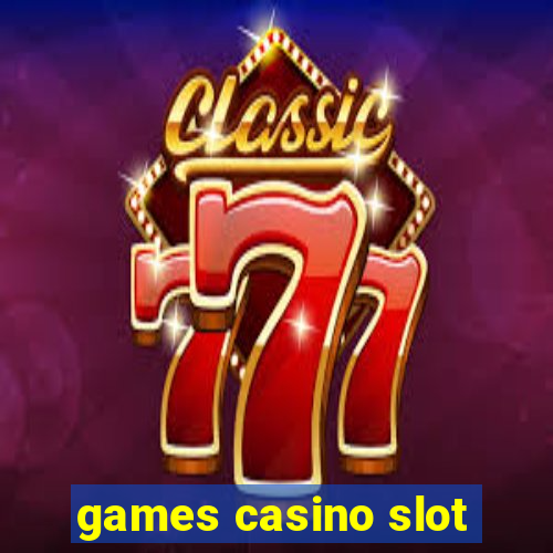 games casino slot