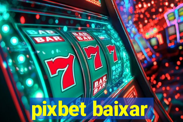 pixbet baixar