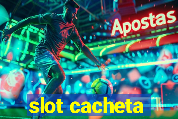 slot cacheta