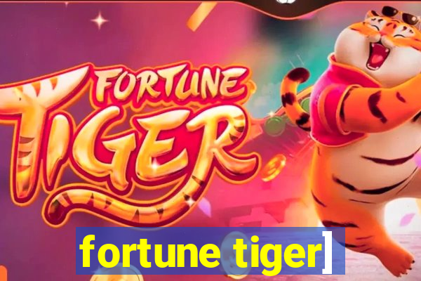 fortune tiger]