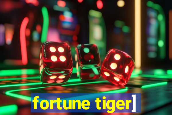 fortune tiger]