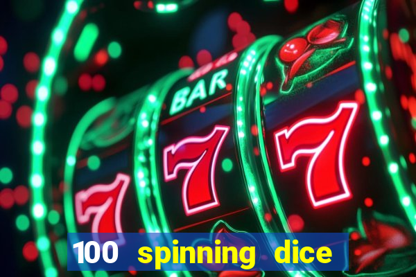 100 spinning dice slot free play